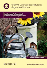 Operaciones culturales, riego y fertilización. AGAH0108 - Miguel Ángel Maya Álvarez - ebook