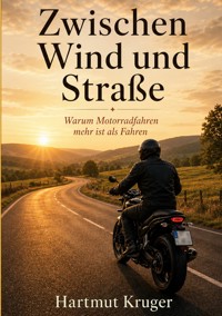 Zwischen Wind und Straße - Hartmut Kruger - ebook