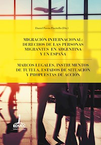 Migración internacional: derechos de las personas migrantes en Argentina y en España - María José Castaño Reyero - ebook