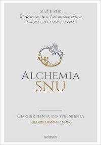 Alchemia snu - Żbik Maciej, Arendt-Dziurdzikowska Renata, Chmielewska Magdalena - książka
