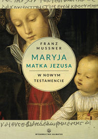 Maryja Matka Jezusa w Nowym Testamencie - Mussner Franz - ebook + książka
