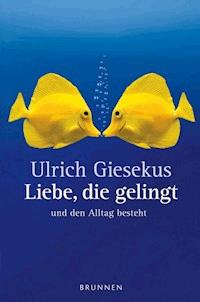 Liebe, die gelingt - Ulrich Giesekus - ebook