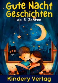Gute Nacht Geschichten ab 3 Jahren - BAND 1 - Kindery Verlag - ebook