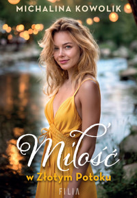 Miłość w Złotym Potoku - Kowolik Michalina - ebook + audiobook