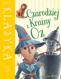 Mini Klasyka: Czarodziej z Krainy Oz - L. Frank Baum, Amerigo Pinelli (ilustr.) - książka