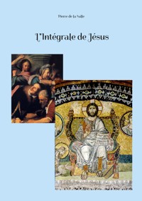 L'Intégrale de Jésus - Pierre de la Salle - ebook