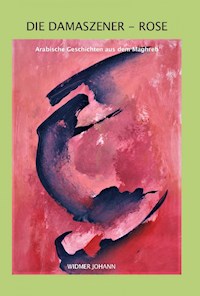 Die Damaszener-Rose - Johann Widmer - ebook