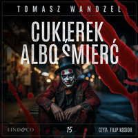 Cukierek albo śmierć. Tom 15. Komisarz Oczko - Wandzel Tomasz - ebook + audiobook