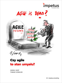 Czy agile to stan umysłu? - Hanna Hanć, Tomasz Kowalski - ebook