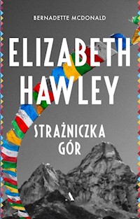 Elizabeth Hawley Strażniczka gór - Bernadette McDonald - książka