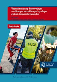 Socjologia LX. Współdziałanie grup dyspozycyjnych w militarnym, paramilitarnym i cywilnym systemie -  - książka