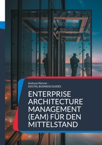 Enterprise Architecture Management (EAM) für den Mittelstand - Andreas Pörtner - ebook