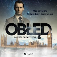 Obłęd: powieść fantastyczna - Mieczysław Schreiber-Łuczyński - ebook + audiobook