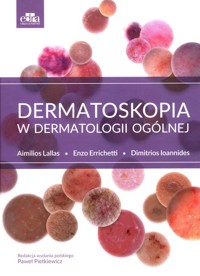 Dermatoskopia w dermatologii ogólnej - Lallas A., Errichetti E.,Ioannides D. - książka