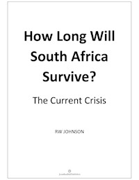 How Long will South Africa Survive? (2nd Edition) - RW Johnson - ebook