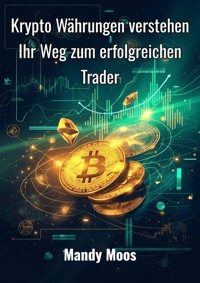 Krypto Währungen verstehen - Mandy Moos - ebook