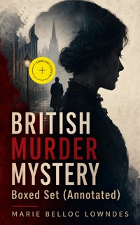 BRITISH MURDER MYSTERY Boxed Set (Annotated) - Marie Belloc Lowndes - ebook
