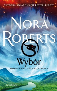 Wybór. Dziedzictwo Smoczego Serca - Nora Roberts - książka