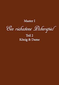 Ein riskantes Pokerspiel "König und Dame" - Master I - ebook
