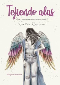 Tejiendo alas - Noelia Romero - ebook