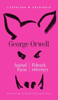 Animal Farm / Folwark zwierzęcy. Literatura w oryginale - George Orwell - książka
