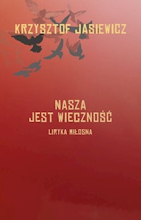 Nasza jest wieczność - Jasiewicz Krzysztof - książka