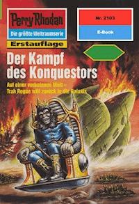 Perry Rhodan 2103: Der Kampf des Konquestors - Horst Hoffmann - ebook