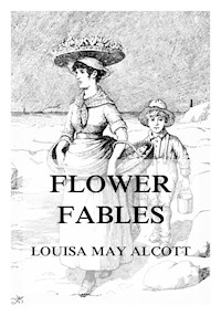 Flower Fables - Louisa May Alcott - ebook