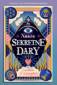 Nasze Sekretne Dary. The Gifts. Tom 1 - Caroline O`Donoghue - książka