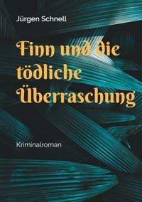 Finn und die tödliche Überraschung - Jürgen Schnell - ebook