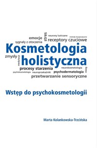 Kosmetologia holistyczna - Kolankowska-Trzcińska Marta - książka