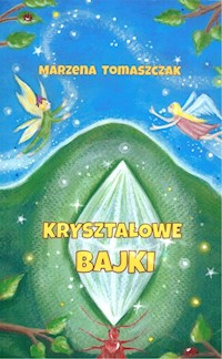 Kryształowe bajki - Tomaszczak Marzena - książka