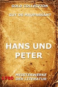 Hans und Peter - Guy de Maupassant - ebook