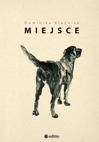 Miejsce - Dominika Kluźniak - ebook + książka