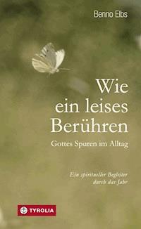 Wie ein leises Berühren - Benno Elbs - ebook