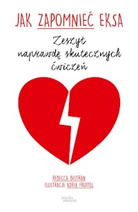 Jak zapomnieć eksa - Beltran Rebecca, Adria Fruitos - książka
