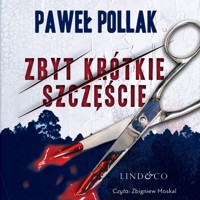 Zbyt krótkie szczęście - Paweł Pollak - ebook + audiobook