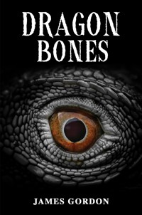 Dragon Bones - Gordon James - ebook