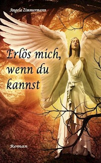 Erlös mich, wenn du kannst - Angela Zimmermann - ebook