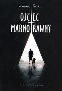 Ojciec marnotrawny - Tarsa Dominik - książka