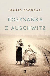 Kołysanka z Auschwitz - Mario Escobar - ebook + audiobook + książka