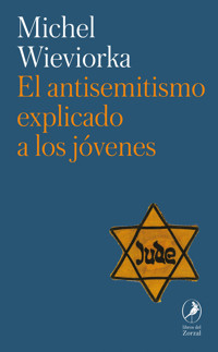 El antisemitismo explicado a los jóvenes - Michel Wieviorka - ebook