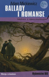 Ballady i romanse (lektura z opracowaniem) - Adam Mickiewicz - ebook + książka