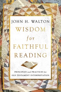 Wisdom for Faithful Reading - John H. Walton - ebook