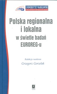 Polska regionalna i lokalna w świetle badań EUROREG-u - Gorzelak Grzegorz - książka