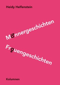 Männergeschichten Frauengeschichten - Heidy Helfenstein - ebook