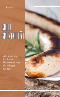 Grillspezialität - Paul M. - ebook