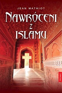 Nawróceni z islamu - Mathiot Jean - książka