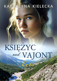 Księżyc nad Vajont, tom 2, Echo - Katarzyna Kielecka - ebook + audiobook