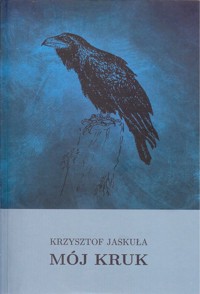 Mój Kruk - Jaskuła Krzysztof - książka